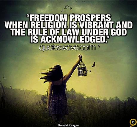 Freedom prospers when religion is vibrant and the rule of law under God