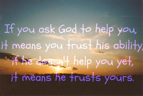 If you ask god to help you, it means you trust his ability,... | Rina