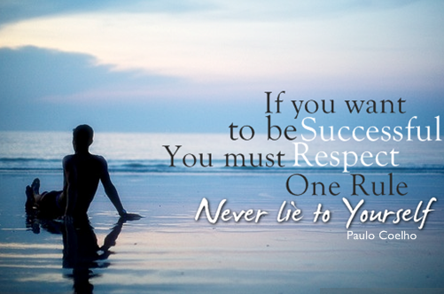 If you want to be successful,you must respect one rule. Never lie to