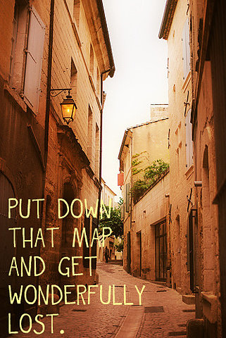 Put down that map and get wonderfully lost. | Unknown Picture Quotes |  Quoteswave
