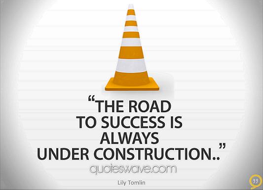 The road to success is always under construction. | Lily Tomlin Picture