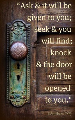 Ask & it will be given to you; seek & you will find;... | Holy Bible