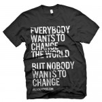 Everybody wants to change the world but nobody wants to change. | Leo ...