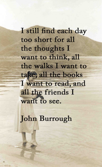I still find each day too short for all the thoughts I want... | John