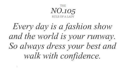 Every day is a fashion show and the world is your runway. So, Unknown  Picture Quotes
