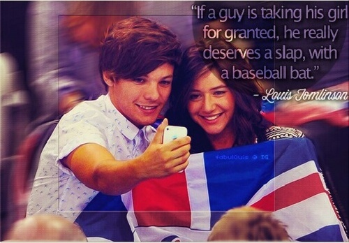 If a guy is taking his girl for granted, he really deserves a... | Louis  Tomlinson Picture Quotes | Quoteswave
