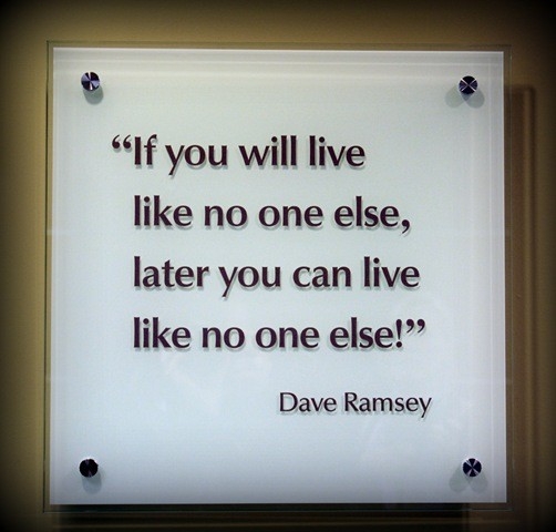 If You Will Live Like No One Else Later You Can Live Like Dave Ramsey Picture Quotes 