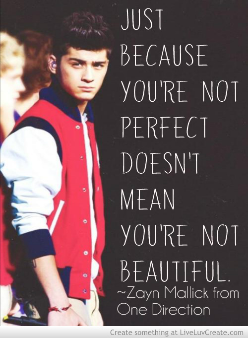 Just because you're not perfect doesn't mean you're not beautiful ...