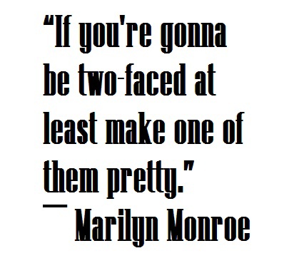 Quote - If You Re Gonna Be Two-faced at Least Make One of Them Pretty.  Stock Illustration - Illustration of optimistic, motivating: 46099467