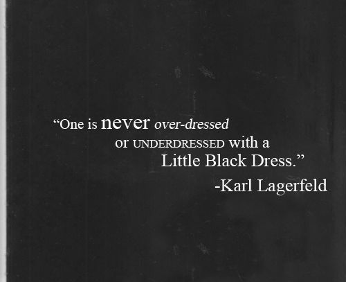 One Is Never Over Or Underdressed With A Little Black Dress. | Karl Lagerfeld Picture Quotes | Quoteswave
